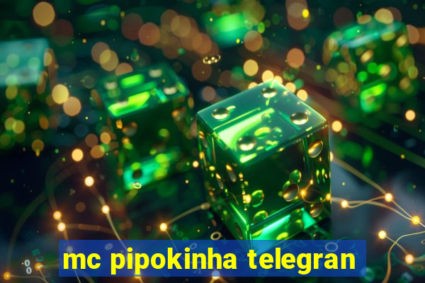 mc pipokinha telegran